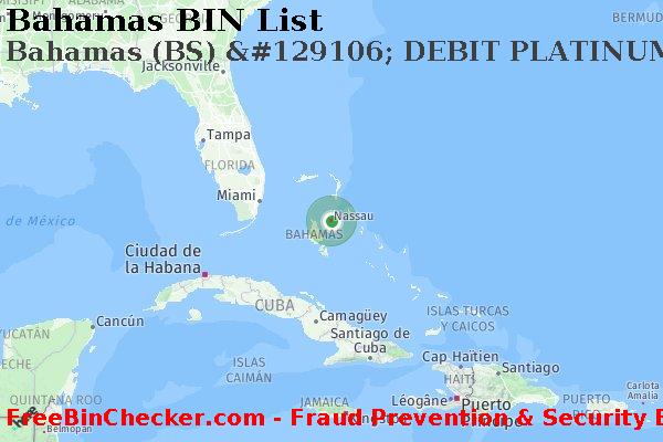 Bahamas Bahamas+%28BS%29+%26%23129106%3B+DEBIT+PLATINUM+tarjeta Lista de BIN