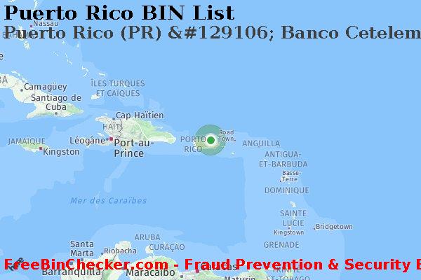 Puerto Rico Puerto+Rico+%28PR%29+%26%23129106%3B+Banco+Cetelem%2C+S.a. BIN Liste 