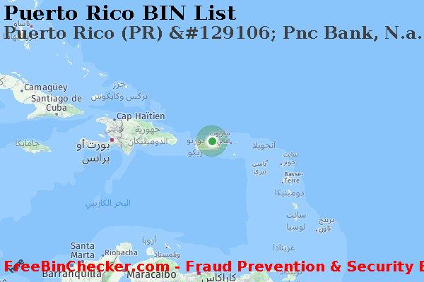 Puerto Rico Puerto+Rico+%28PR%29+%26%23129106%3B+Pnc+Bank%2C+N.a. قائمة BIN