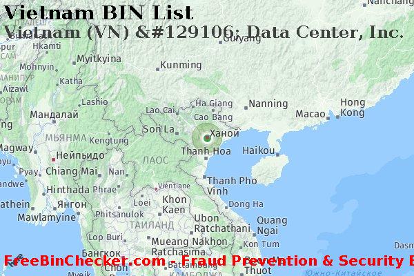 Vietnam Vietnam+%28VN%29+%26%23129106%3B+Data+Center%2C+Inc. Список БИН
