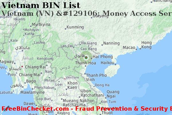 Vietnam Vietnam+%28VN%29+%26%23129106%3B+Money+Access+Service%2C+Inc. قائمة BIN