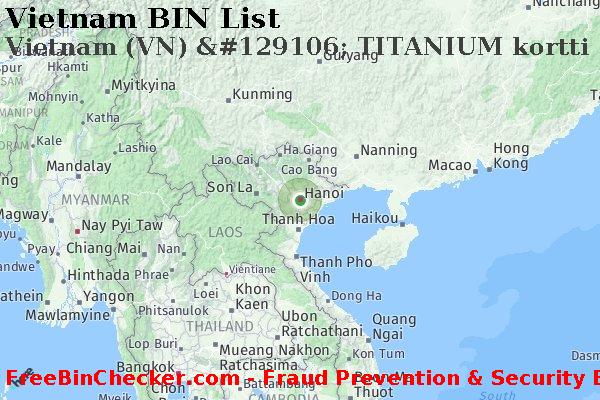 Vietnam Vietnam+%28VN%29+%26%23129106%3B+TITANIUM+kortti BIN List